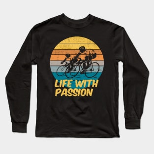 Cycling. Life With Passion Long Sleeve T-Shirt